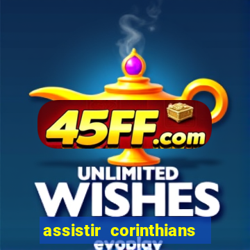 assistir corinthians fut max